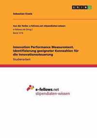 Innovation Performance Measurement. Identifizierung geeigneter Kennzahlen fur die Innovationssteuerung