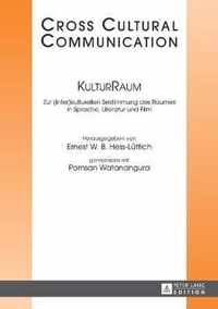 KulturRaum; Zur (inter)kulturellen Bestimmung des Raumes in Sprache, Literatur und Film