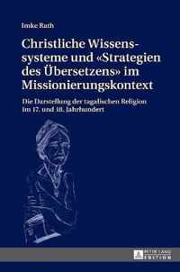 Christliche Wissenssysteme und 'Strategien des Übersetzens' im Missionierungskontext