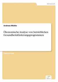 OEkonomische Analyse von betrieblichen Gesundheitsfoerderungsprogrammen