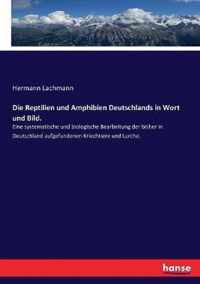 Die Reptilien und Amphibien Deutschlands in Wort und Bild.