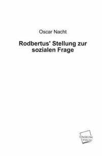 Rodbertus' Stellung Zur Sozialen Frage