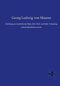 Einleitung zur Geschichte der Mark-, Hof-, Dorf- und Stadt - Verfassung und der oeffentlichen Gewalt