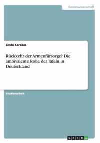 Ruckkehr der Armenfursorge? Die ambivalente Rolle der Tafeln in Deutschland