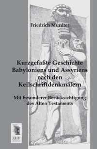 Kurzgefasste Geschichte Babyloniens Und Assyriens Nach Den Keilschriftdenkmalern