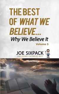 The Best of What We Believe... Why We Believe It