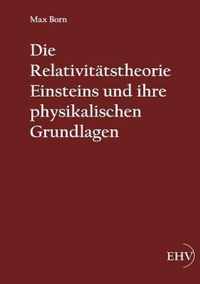 Die Relativitätstheorie Einsteins und ihre physikalischen Grundlagen