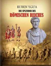 Die Splendor Des Roemischen Reiches