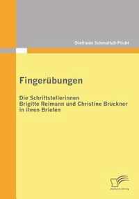 Fingerubungen - die Schriftstellerinnen Brigitte Reimann und Christine Bruckner in ihren Briefen