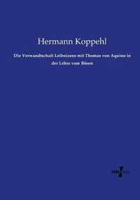 Die Verwandtschaft Leibnizens mit Thomas von Aquino in der Lehre vom Boesen