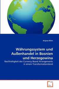 Wahrungssystem und Aussenhandel in Bosnien und Herzegowina