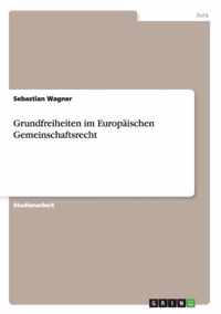 Grundfreiheiten im Europaischen Gemeinschaftsrecht