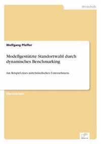 Modellgestutzte Standortwahl durch dynamisches Benchmarking