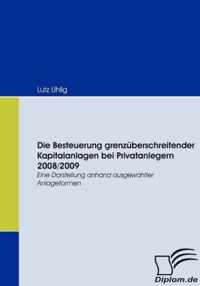 Die Besteuerung grenzüberschreitender Kapitalanlagen bei Privatanlegern 2008/2009: Eine Darstellung anhand ausgewählter Anlageformen