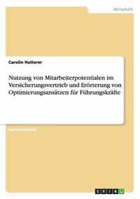 Nutzung von Mitarbeiterpotentialen im Versicherungsvertrieb und Eroerterung von Optimierungsansatzen fur Fuhrungskrafte