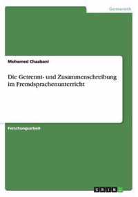 Die Getrennt- und Zusammenschreibung im Fremdsprachenunterricht