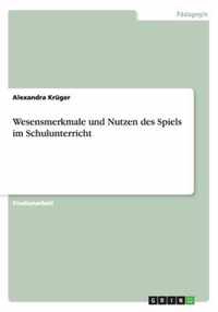 Wesensmerkmale und Nutzen des Spiels im Schulunterricht