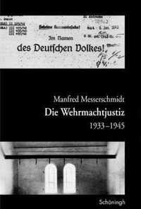 Die Wehrmachtjustiz 1933-1945