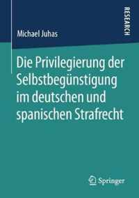 Die Privilegierung Der Selbstbegunstigung Im Deutschen Und Spanischen Strafrecht