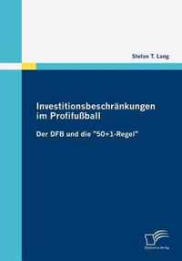 Investitionsbeschränkungen im Profifußball: Der DFB und die 50+1-Regel