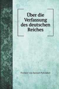 UEber die Verfassung des deutschen Reiches