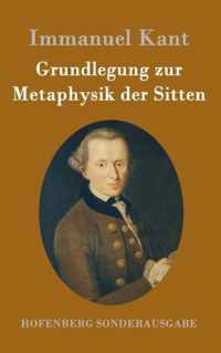 Grundlegung zur Metaphysik der Sitten