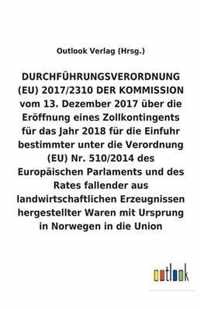 DURCHFÜHRUNGSVERORDNUNG über die Eröffnung eines Zollkontingents für das Jahr 2018 für die Einfuhr bestimmter unter die Verordnung (EU) Nr. 510/2014 f