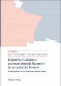 Kulturelles Gedachtnis und interkulturelle Rezeption im europaischen Kontext