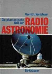 Die Phantastische Welt Der Radioastronomie