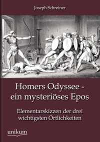 Homers Odyssee - ein mysterioeses Epos