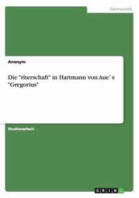 Die rîterschaft in Hartmann von Aue`s Gregorius