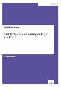 Darmkrebs - eine ernahrungsbedingte Krankheit?