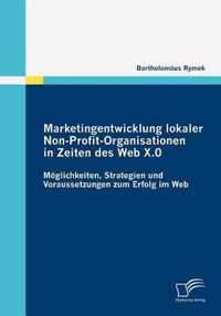 Marketingentwicklung lokaler Non-Profit-Organisationen in Zeiten des Web X.0