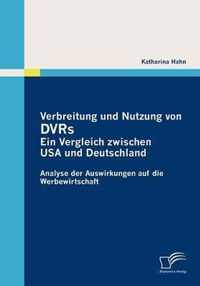 Verbreitung und Nutzung von DVRs: Ein Vergleich zwischen USA und Deutschland: Analyse der Auswirkungen auf die Werbewirtschaft