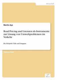 Road Pricing und Lizenzen als Instrumente zur Loesung von Umweltproblemen im Verkehr