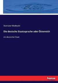 Die deutsche Staatssprache oder OEsterreich