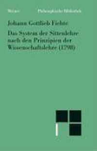 Das System der Sittenlehre nach den Prinzipien der Wissenschaftslehre (1798)