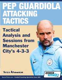 Pep Guardiola Attacking Tactics - Tactical Analysis and Sessions from Manchester City&apos;s 4-3-3