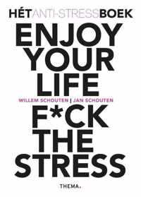 Enjoy your life F*ck the stress