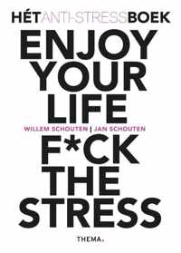 Enjoy your life F*ck the stress - Jan Schouten, Willem Schouten - Paperback (9789462721609)