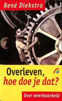 Overleven, hoe doe je dat ?