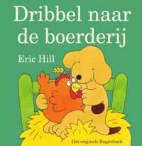 Dribbel naar de boerderij - Eric Hill - Kartonboekje;Kartonboekje (9789000371594)