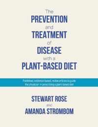 The Prevention and Treatment of Disease with a Plant-Based Diet