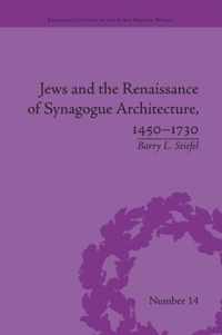 Jews and the Renaissance of Synagogue Architecture, 1450-1730