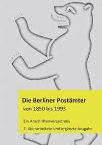 Die Berliner Postamter von 1850 bis 1993