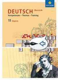 Kompetenzen - Themen - Training 11. Arbeitsbuch für den Deutschunterricht in der SII. Ausgabe für Bayern