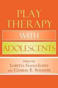 Play Therapy with Adolescents