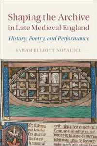 Shaping the Archive in Late Medieval England