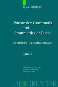 Poesie der Grammatik und Grammatik der Poesie: Samtliche Gedichtanalysen. Kommentierte deutsche Ausgabe. Band 1: Poetologische Schriften und Analysen zur Lyrik vom Mittelalter bis zur Aufklarung. Band 2