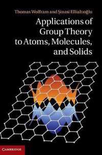 Applications of Group Theory to Atoms, Molecules, and Solids